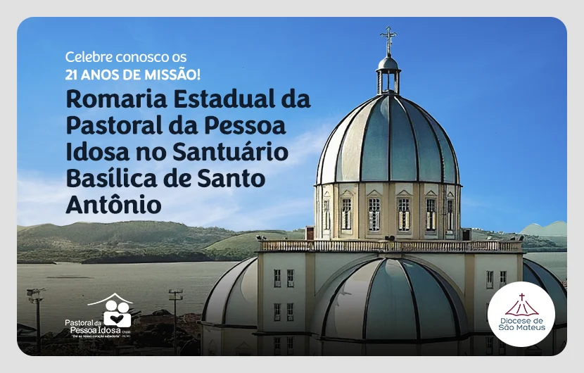 Romaria Estadual da Pastoral da Pessoa Idosa no Santuário-Basílica de Santo Antônio